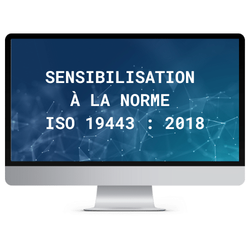 Formation en ligne (e-learning) de sensibilisation aux exigences de la norme ISO 19443 : 2018